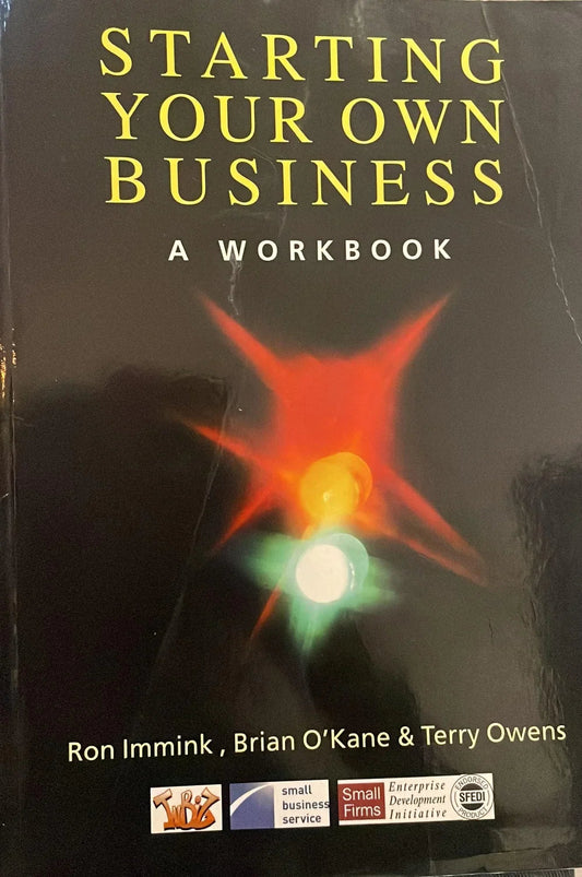 Starting Your Own Business: A Workbook by Ron Immink