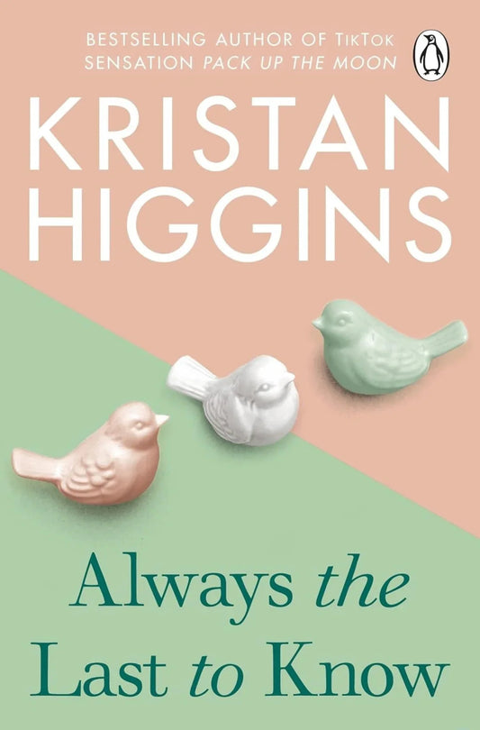 Always the Last to Know by Higgins Kristan