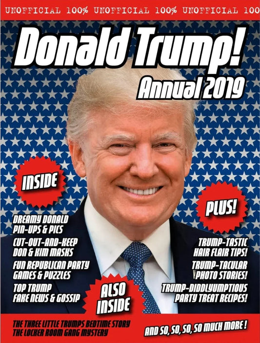 The Unofficial Donald Trump Annual 2019 by Adam G Goodwin