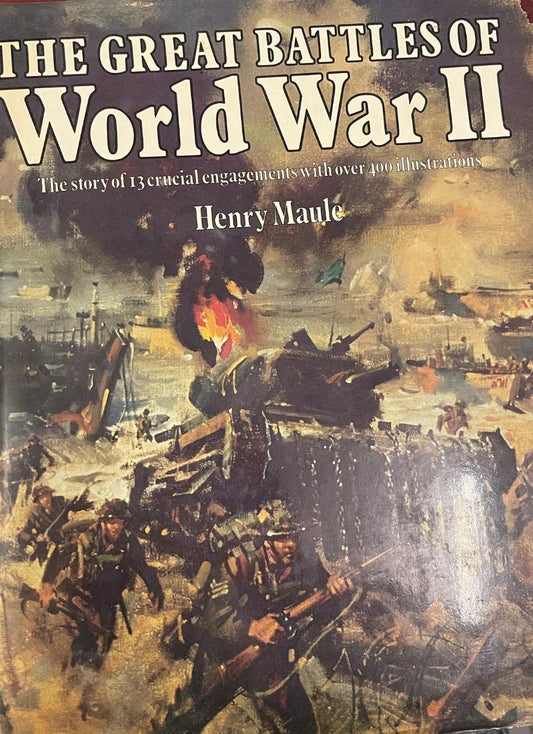 The Great Battles of World War II by Henry Maule