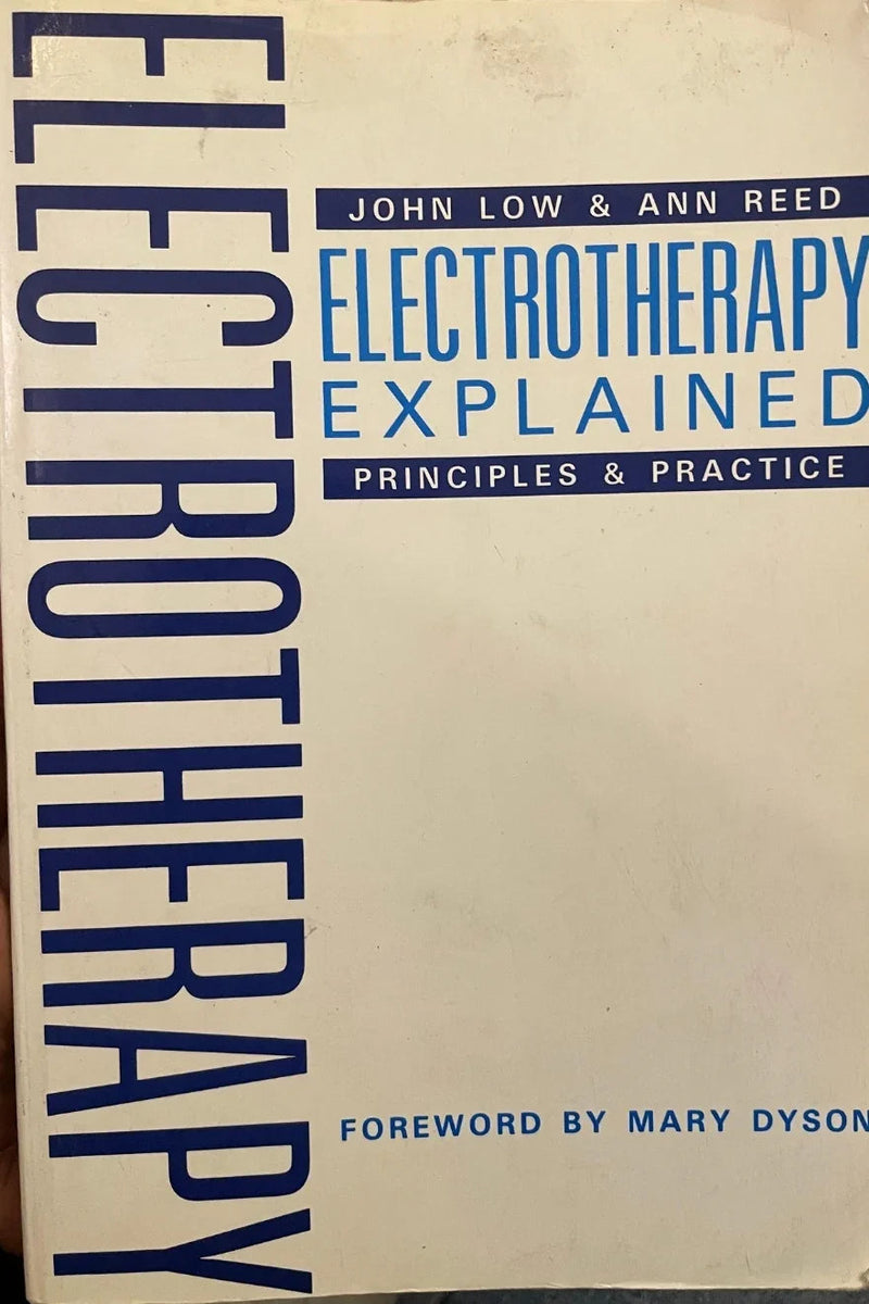 Electrotherapy Explained: Principles and Practice by Val Robertson PhD
