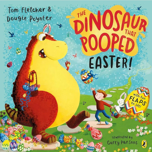 The Dinosaur that Pooped Easter!: A egg-cellent lift-the-flap adventure by Dougie Poynter