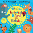 What the Ladybird Heard on Holiday by Julia Donaldson