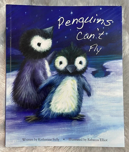 Penguins Can't Fly by Rebecca Elliot