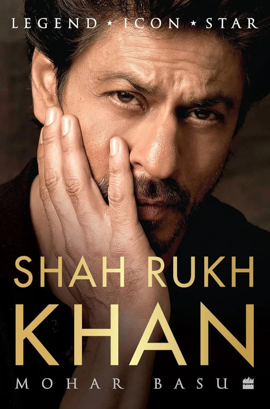 Shah Rukh Khan : Legend, Icon, Star by Mohar Basu paperback