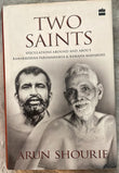 Two Saints: Speculations Around and About Ramakrishna Paramahamsa and Ramana Maharishi by Shourie, Arun