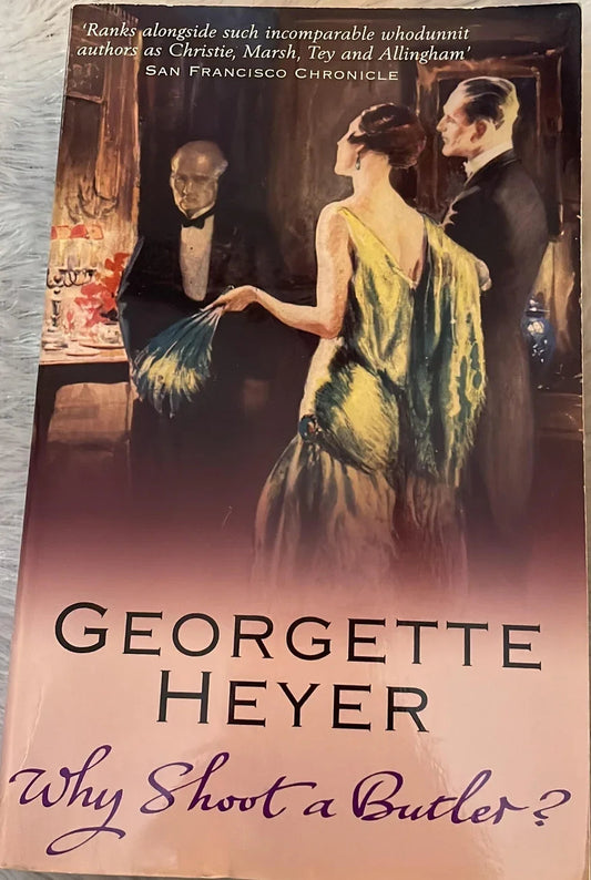 Why Shoot a Butler? By Georgette Heyer