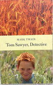 Tom Sawyer , detective by Mark Twain