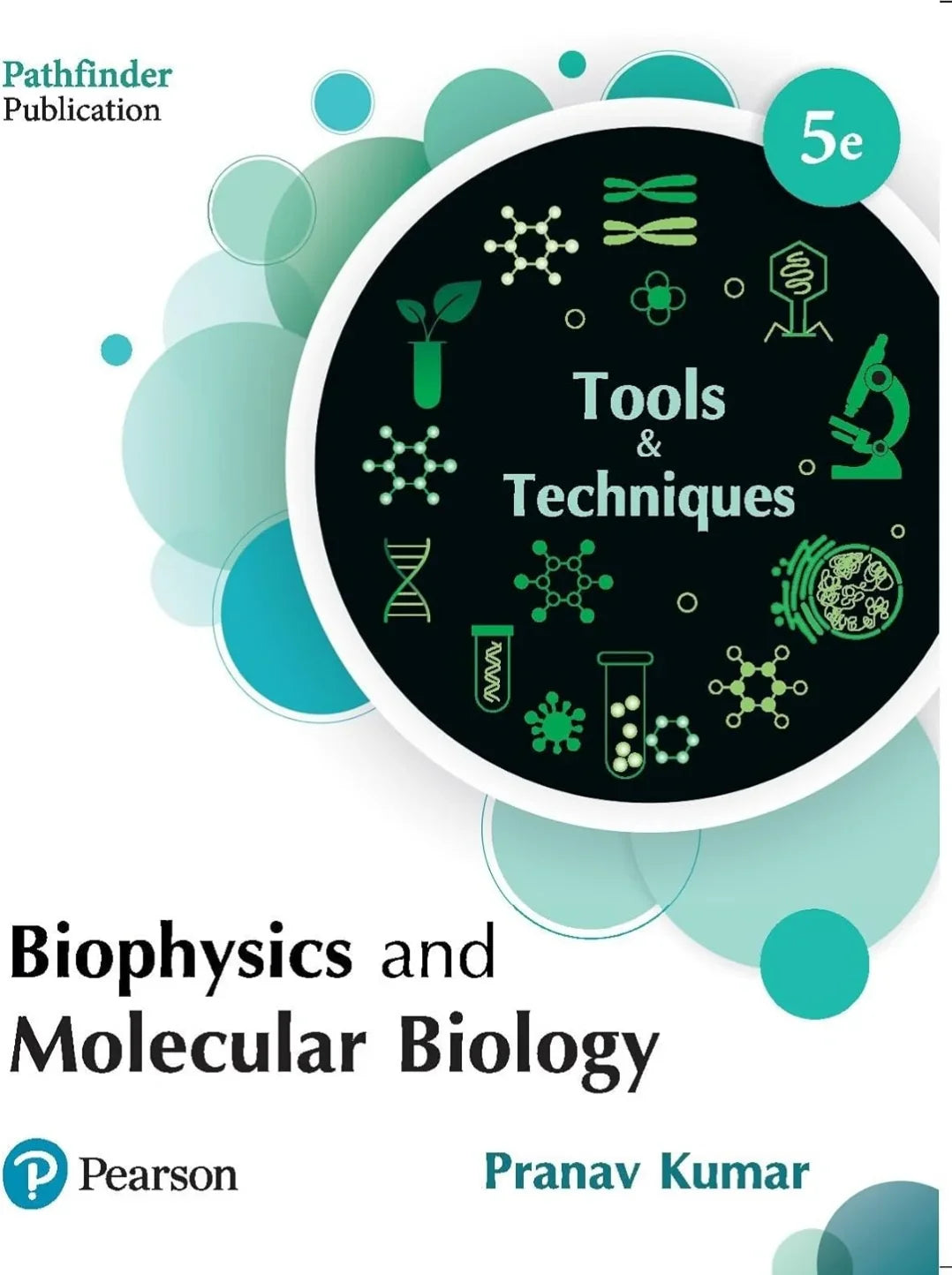 Biophysics and Molecular Biology: Tools and Techniques, 5th Edition by Pranav Kumar