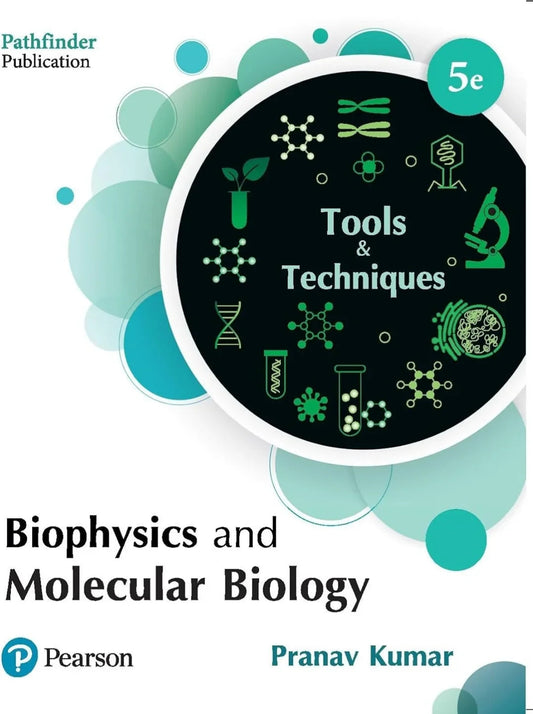 Biophysics and Molecular Biology: Tools and Techniques, 5th Edition by Pranav Kumar