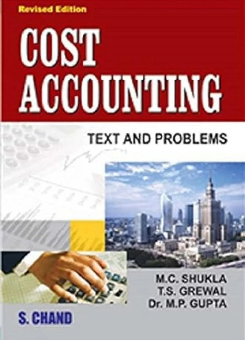 Cost Accounting Text And Problems by Shukla M.C.