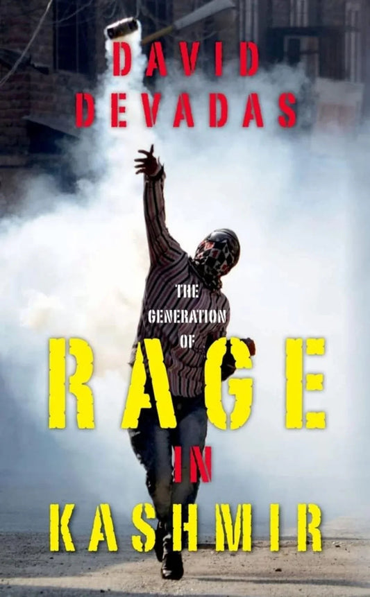 The Generation Of Rage In Kashmir by David Devadas