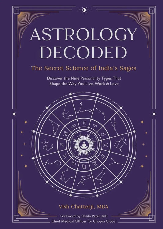 Astrology Decoded: The Secret Science of India's Sages by Vish Chatterji