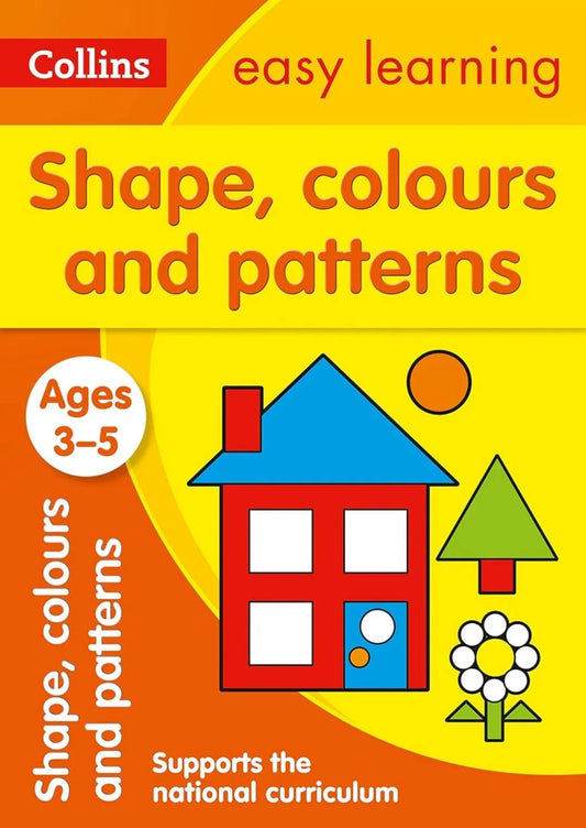 Shapes, Colours and Patterns Ages 3-5: Prepare for Preschool with easy home learning