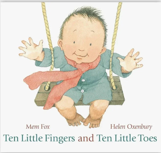 Ten Little Fingers and Ten Little Toes by Mem Fox
