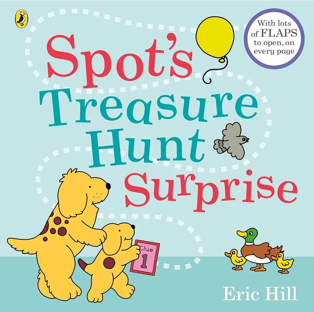 Spot's Treasure Hunt Surprise: with lots of flaps to open, on every page by Eric Hill