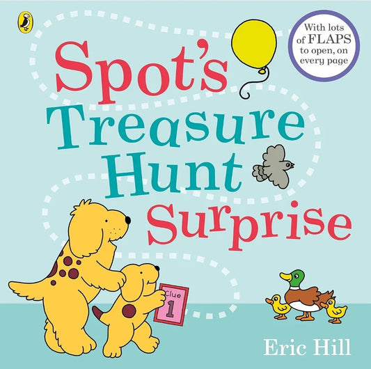 Spot's Treasure Hunt Surprise: with lots of flaps to open, on every page by Eric Hill