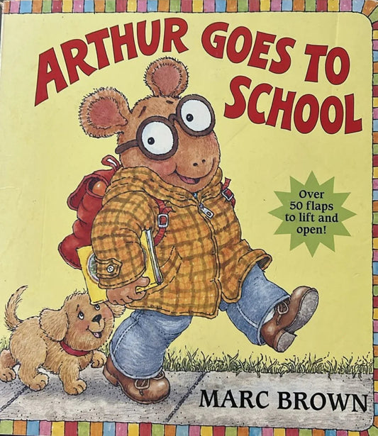 Arthur Goes to School by Marc Brown