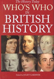 Who's who in British History by Juliet Gardiner