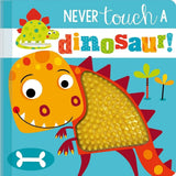 Never touch a dinosaur Rosie Greening