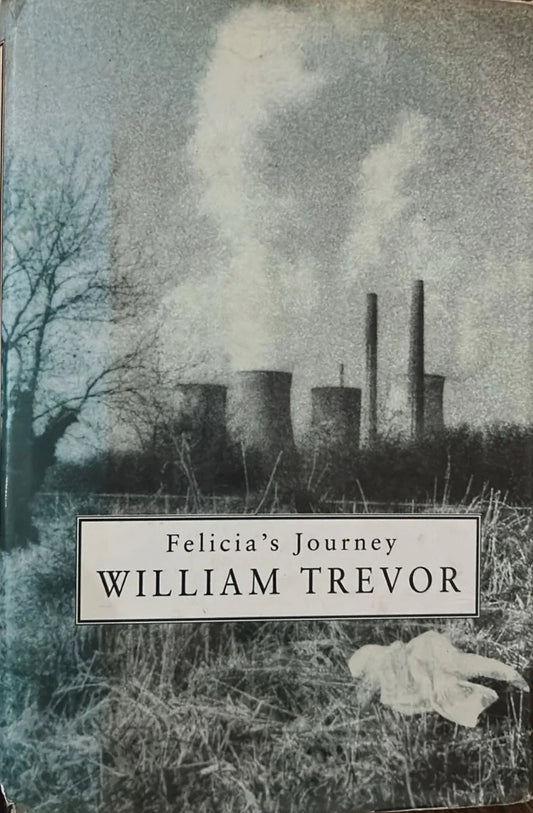 Felicia's Journey: A Novel by William Trevor