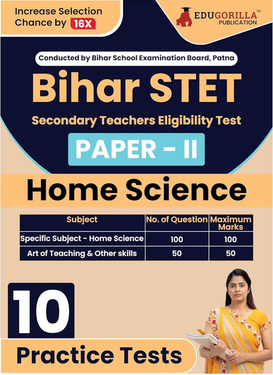 Bihar STET Paper II : Home Science 2024 | Higher Secondary (Class 11 & 12) - Bihar School Examination Board (BSEB) - 10 Practice Tests with Free Access To Online Tests