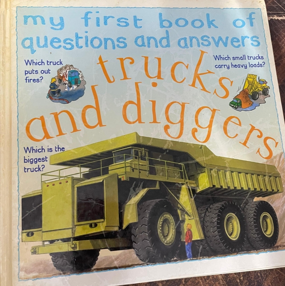 Trucks and Diggers (My First Book of Questions & Answers) Author : James Pickering