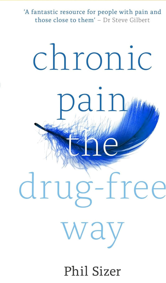 Chronic Pain The Drug-Free Way by Phil Sizer
