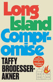 Long Island Compromise: A sensational new novel by the international bestselling author of Fleishman Is in Trouble
