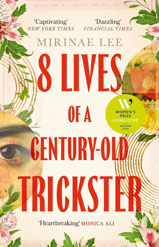 8 Lives of a Century-Old Trickster: Longlisted for the Women's Prize for Fiction 2024 by Mirinae Lee