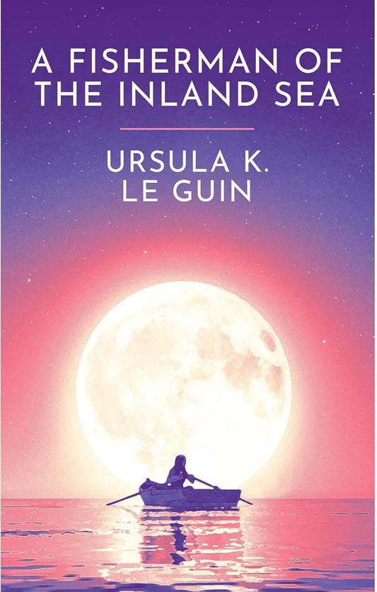 Fisherman of the Inland Sea by Ursula K. Le Guin