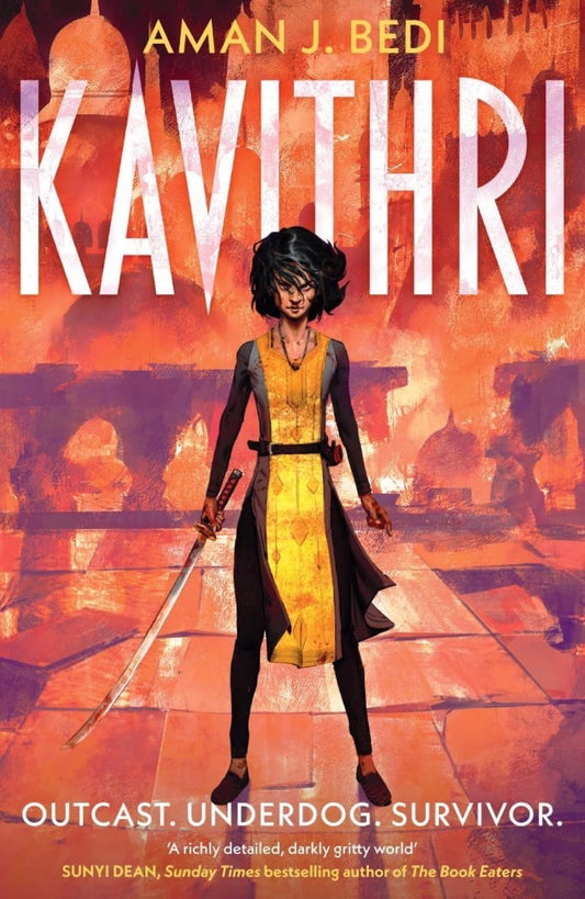 Kavithri: Outcast. Underdog. Survivor. (Ghosts of Ethuran) by Aman J. Bedi