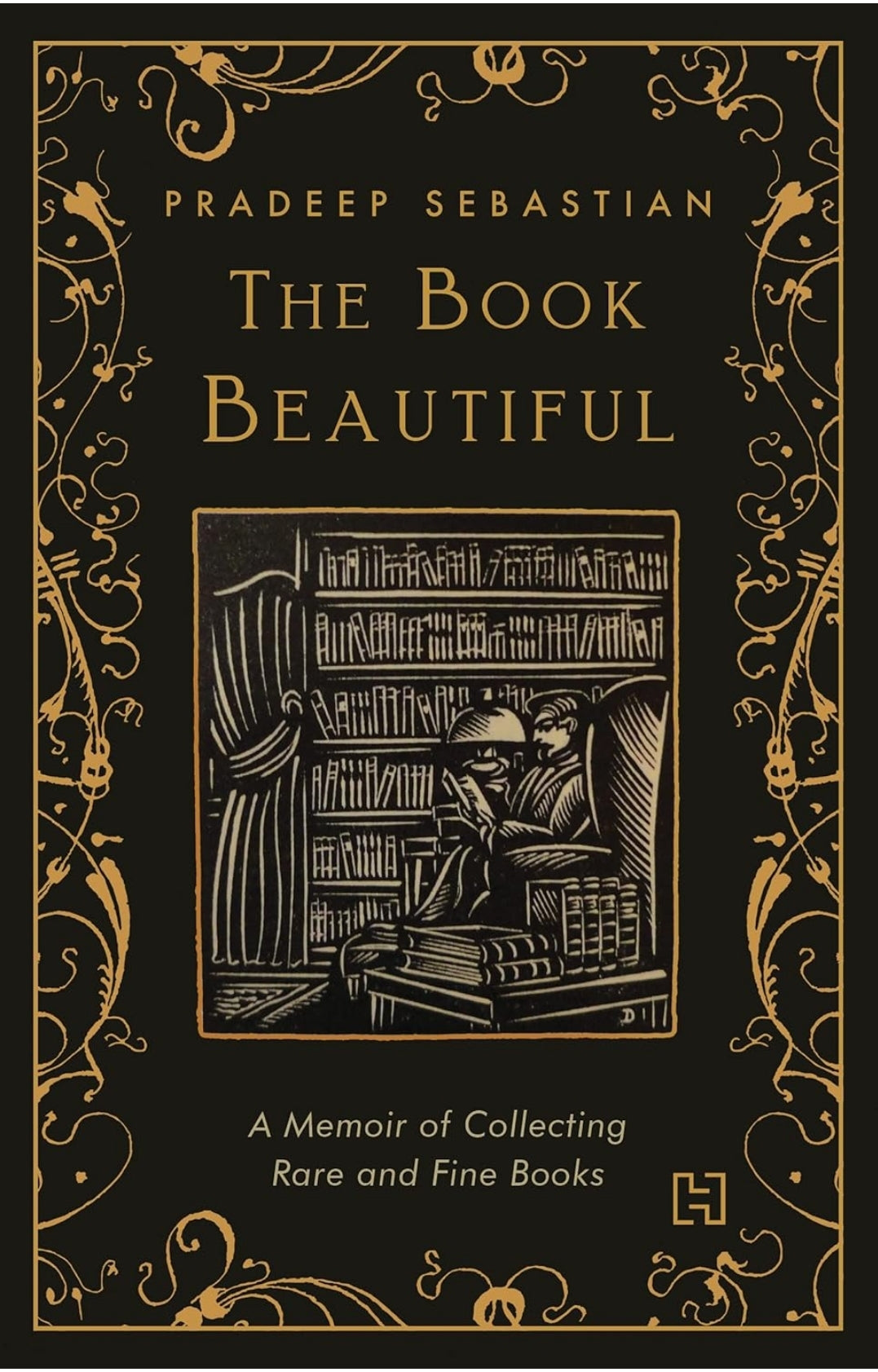 THE BOOK BEAUTIFUL: A Memoir of Collecting Rare and Fine Books by Pradeep Sebastian