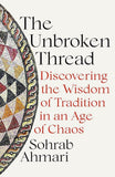 The Unbroken Thread by Sohrab Ahmari