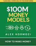 $100M Money Models: How To Make Money paperback