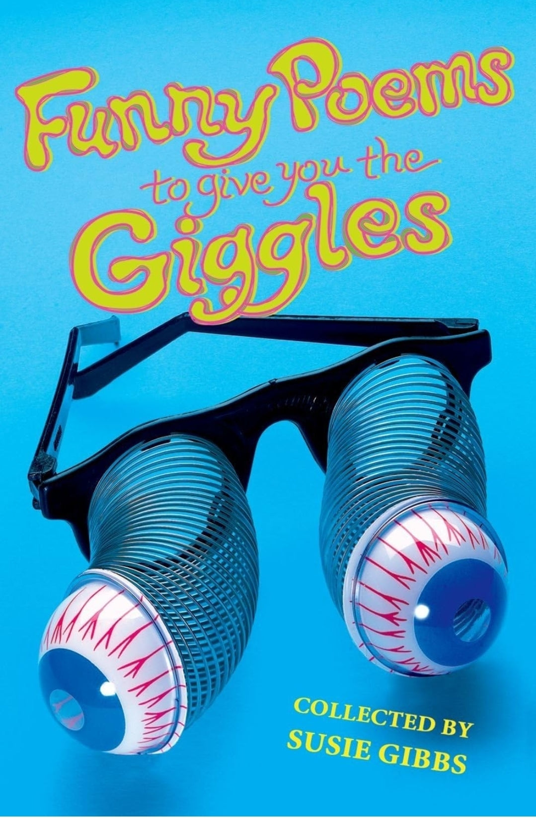 Funny Poems to Give You the Giggles by Susie Gibbs