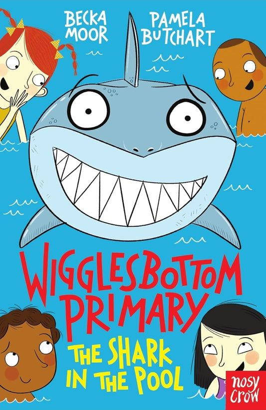 Wigglesbottom Primary: The Shark in the Pool by Pamela Butchart