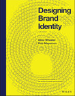 Designing Brand Identity: A Comprehensive Guide to the World of Brands and Branding