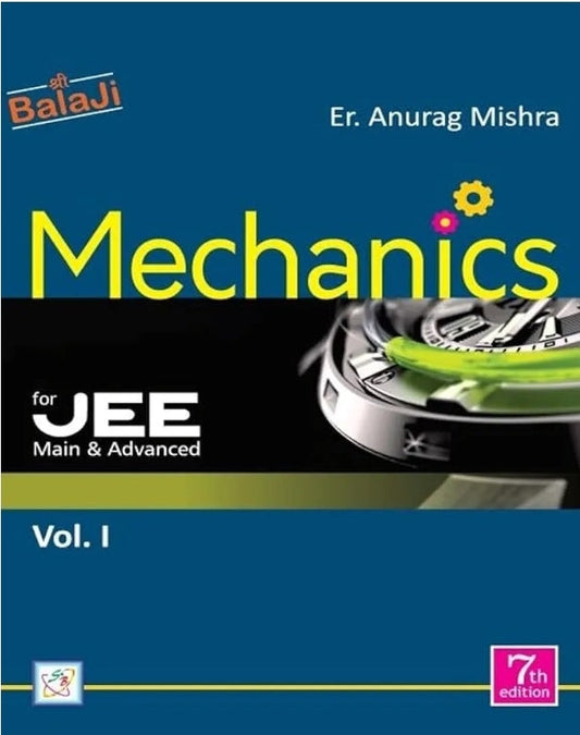 Mechanics For JEE Main & Advanced Vol. 1 For Examination 2023-2024