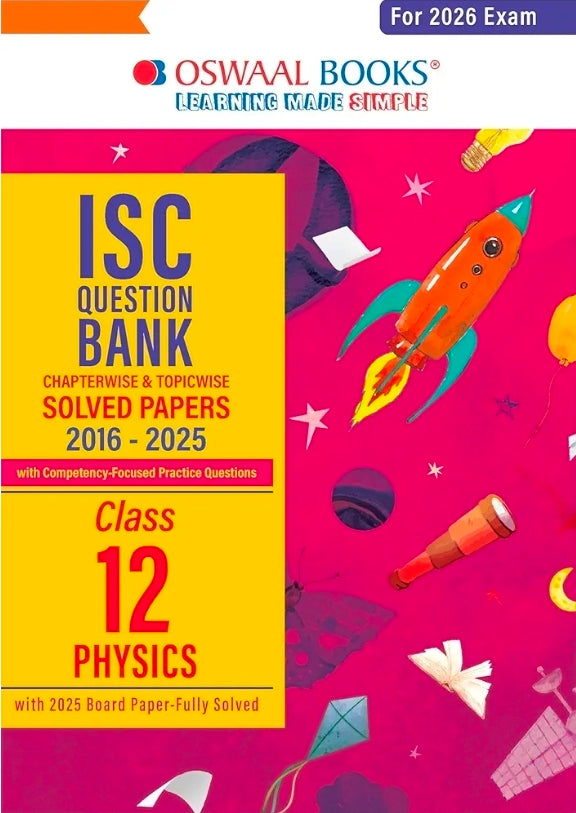 Oswaal ISC Question Bank Chapterwise & Topicwise Solved Papers Class 12 Physics For 2026 Exam