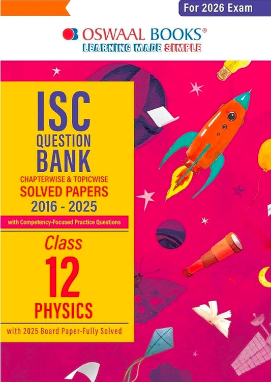Oswaal ISC Question Bank Chapterwise & Topicwise Solved Papers Class 12 Physics For 2026 Exam