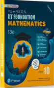 Pearson IIT Foundation' 25 Mathematics Class 10 | For JEE, NTSE & Olympiad Exams |As per CBSE, ICSE & State Curriculums | Includes JEE Practice Question