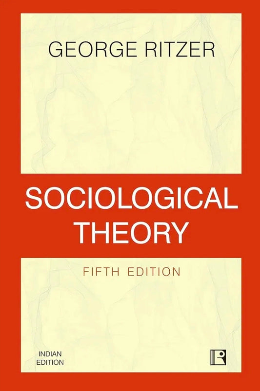 Sociological Theory (Fifth Edition)