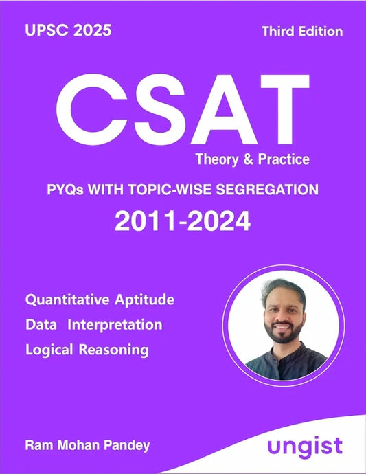 UPSC 2025 CSAT Theory and Practice Book, Third Edition, PYQs with Topic-wise Segregation 2011-2024