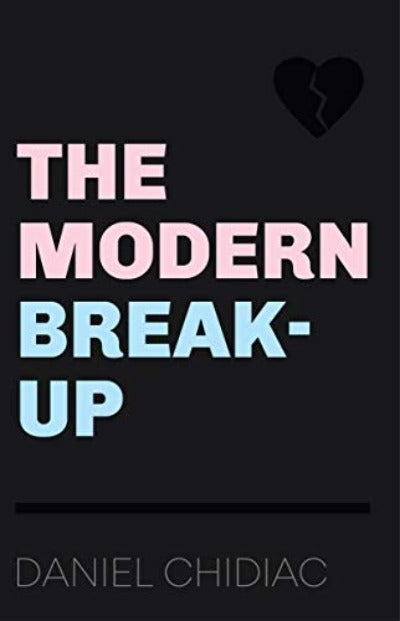 The Modern Break-Up : (Paperback) : Daniel Chidiac