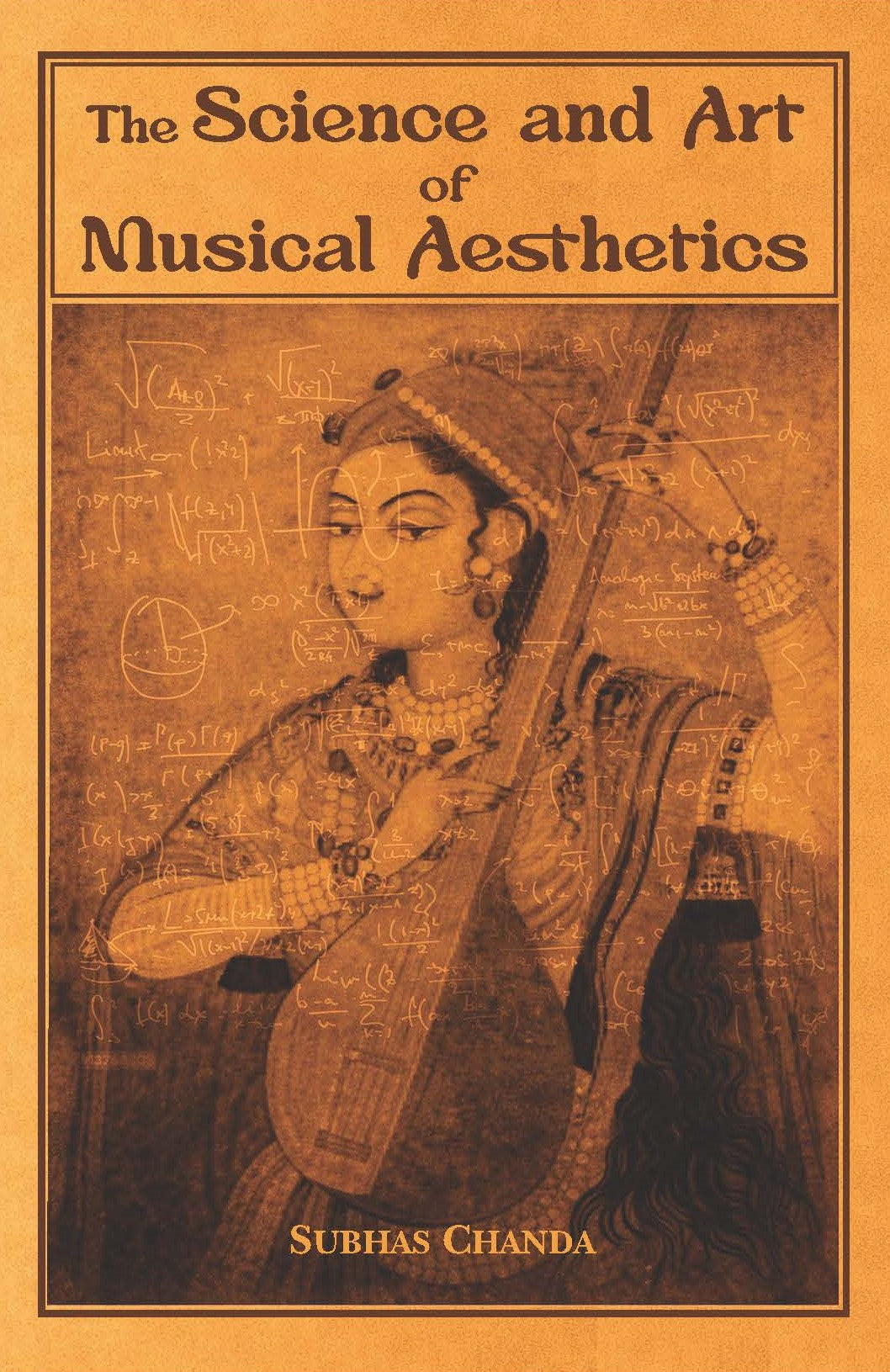 The Science and Art of Musical Aesthetics - SUBHAS CHANDA – Motilal Banarsidass