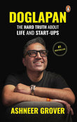 Doglapan: The Hard Truth about Life and Start-Ups By Ashneer Grover – Books