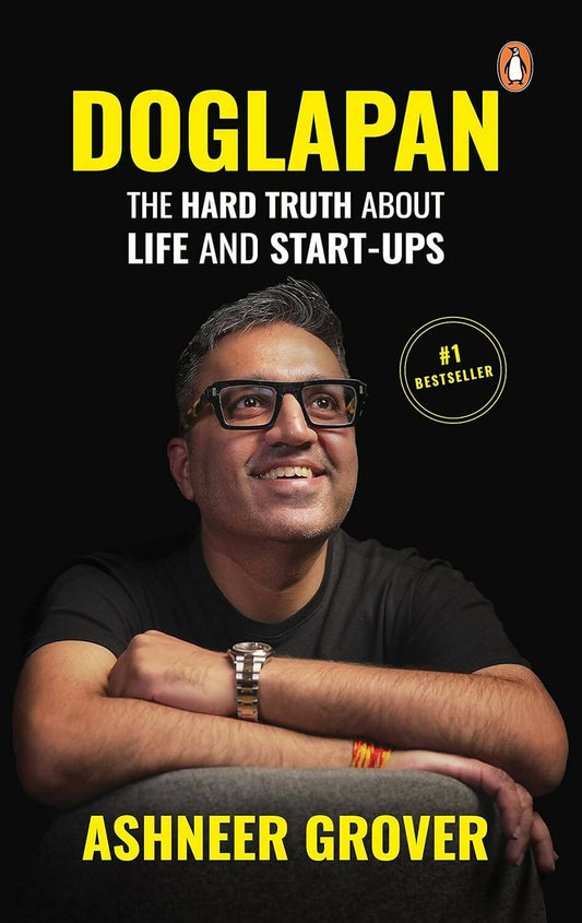 Doglapan: The Hard Truth about Life and Start-Ups By Ashneer Grover – Books