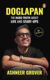 Doglapan: The Hard Truth about Life and Start-Ups By Ashneer Grover – Books