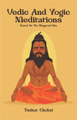 Vedic And Yogic Meditation - Tushar Choksi – Motilal Banarsidass